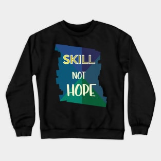 Skill Not Hot Crewneck Sweatshirt